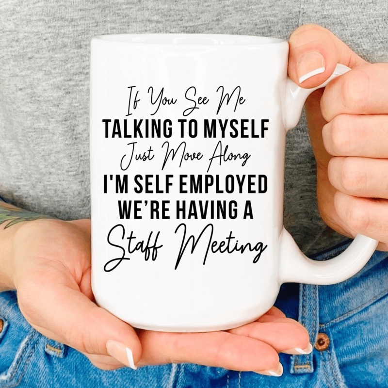 If You See Me Talking To Myself Mug White One Size