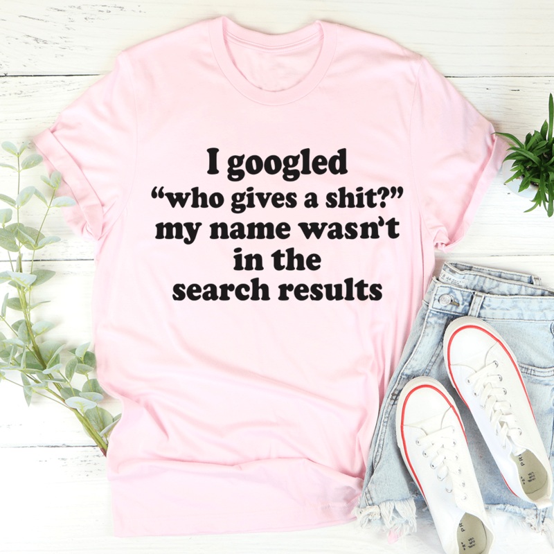 My Name Wasn’t In The Search Result Tee Pink S