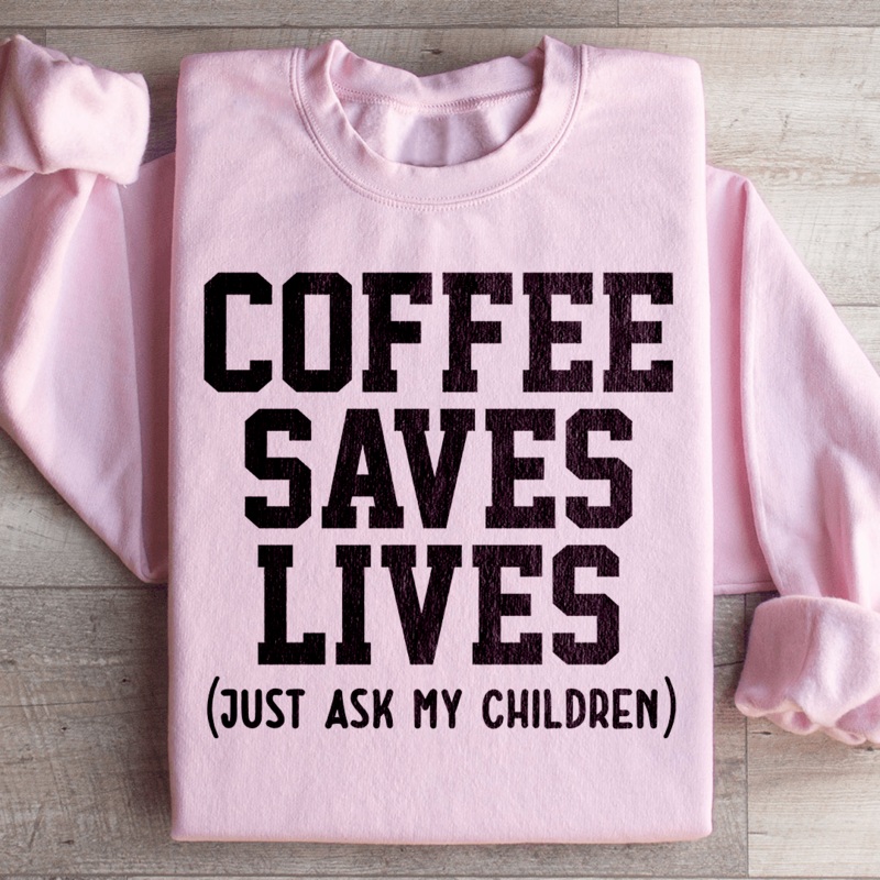 Coffee Saves Lives Sweatshirt Black S