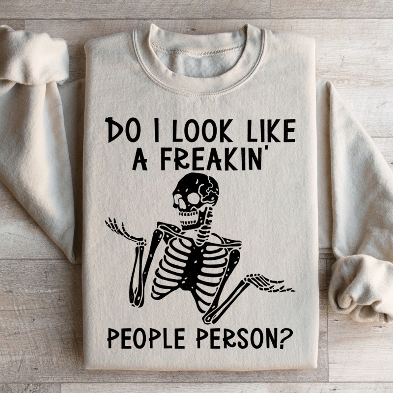 Do I Look Like A Freakin People Person Sweatshirt Black S