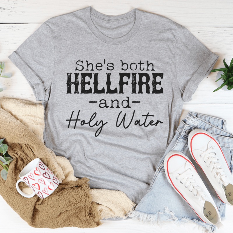 She’s Both Hellfire And Holy Water Tee Athletic Heather S