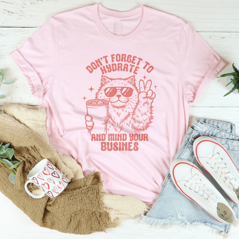 Don’t Forget To Hydrate And Mind Your Busines Tee Black Heather S