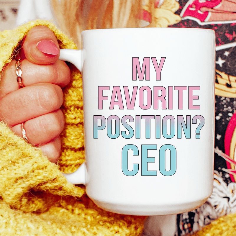 My Favorite Position CEO Ceramic Mug 15 oz White One Size