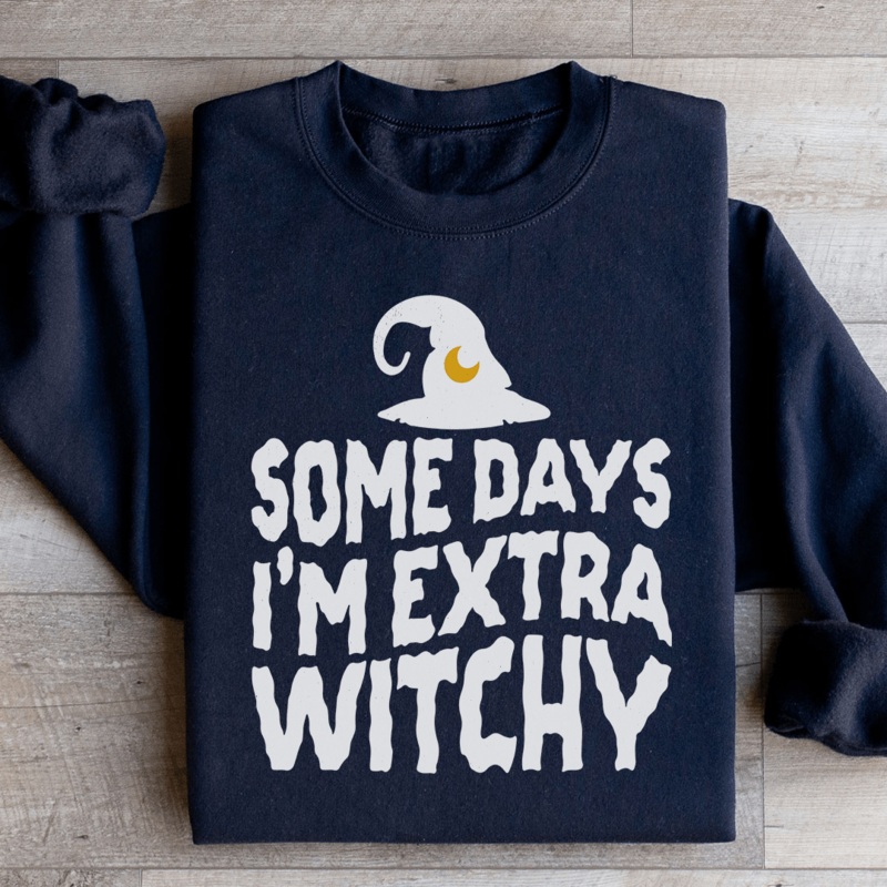 Some Days I’m Extra Witchy Sweatshirt Black S