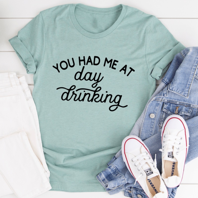 You Had Me At Day Drinking Tee Heather Prism Dusty Blue S
