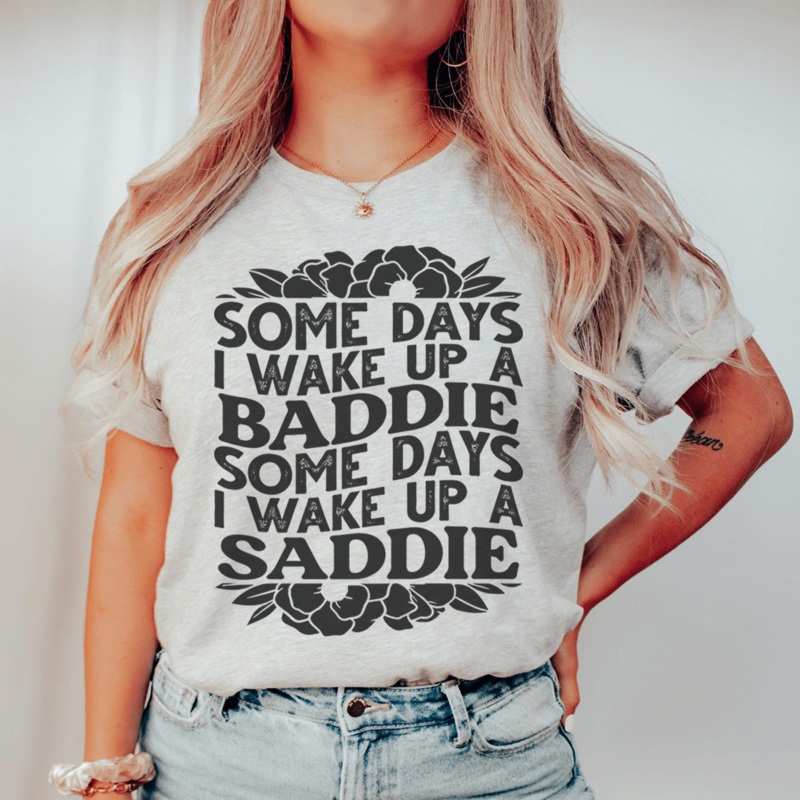 Some Days A Baddie Some Days A Saddie Tee Athletic Heather S