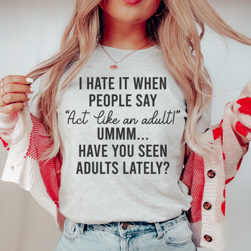 Act Like An Adult Tee Athletic Heather S