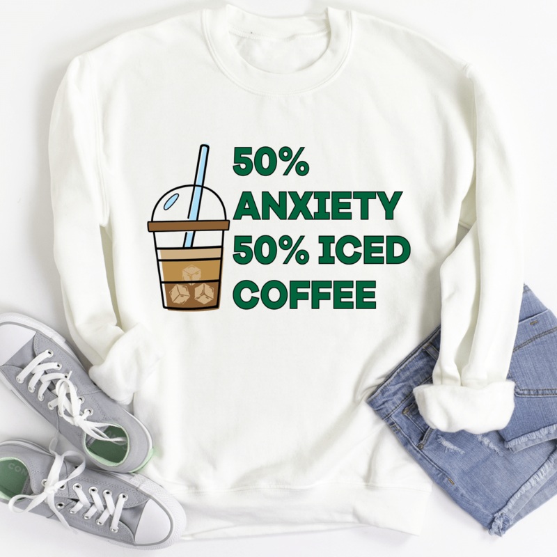 50% Anxiety 50% Iced Coffee Sweatshirt White S