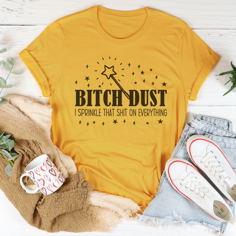 B-tch Dust I Sprinkle That S-it On Everything Tee Black Heather S
