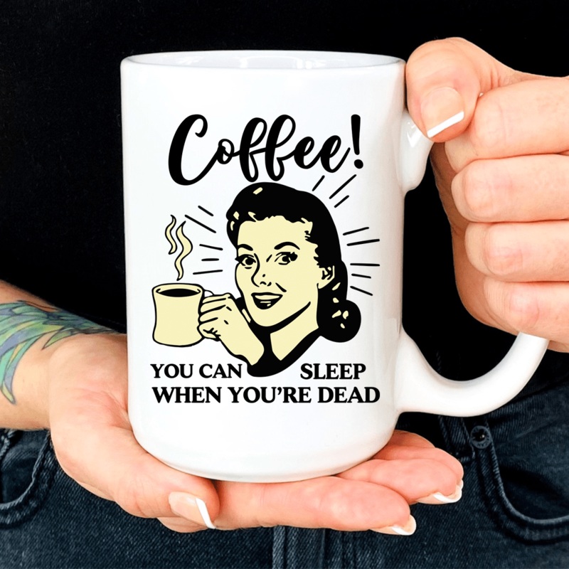 You Can Sleep When You’re Dead Mug White One Size