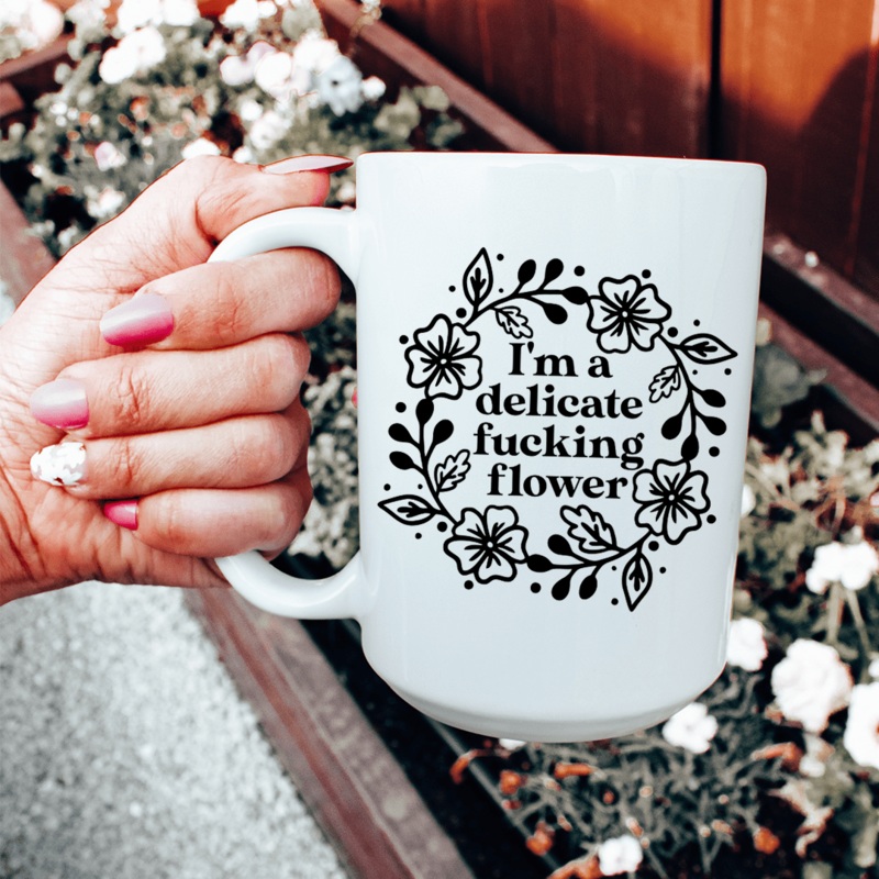 I’m A Delicate Flower Ceramic Mug 15 oz White One Size