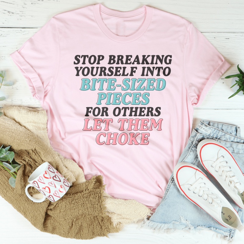 Stop Breaking Yourself Into Bite Sized Pieces Tee Black Heather S