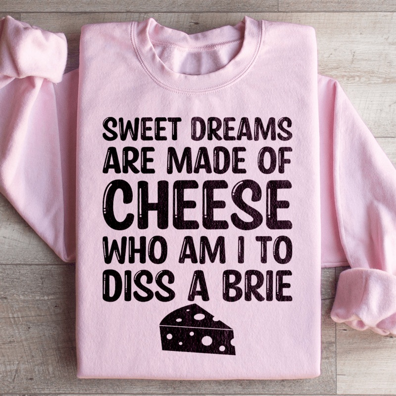 Sweet Dreams Are Made Of Cheese Sweatshirt Black S