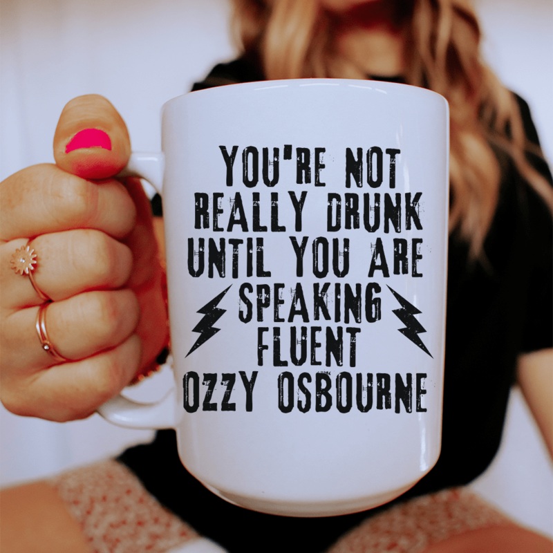 You’re Not Really Drunk Ceramic Mug 15 oz White One Size