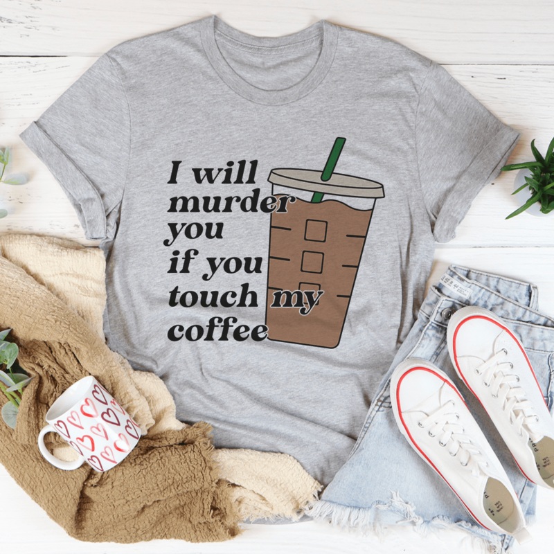 Don’t Touch My Coffee Tee Athletic Heather S