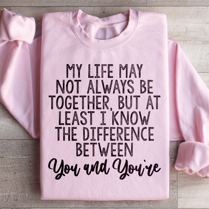 The Difference Between You And You’re Sweatshirt Black S