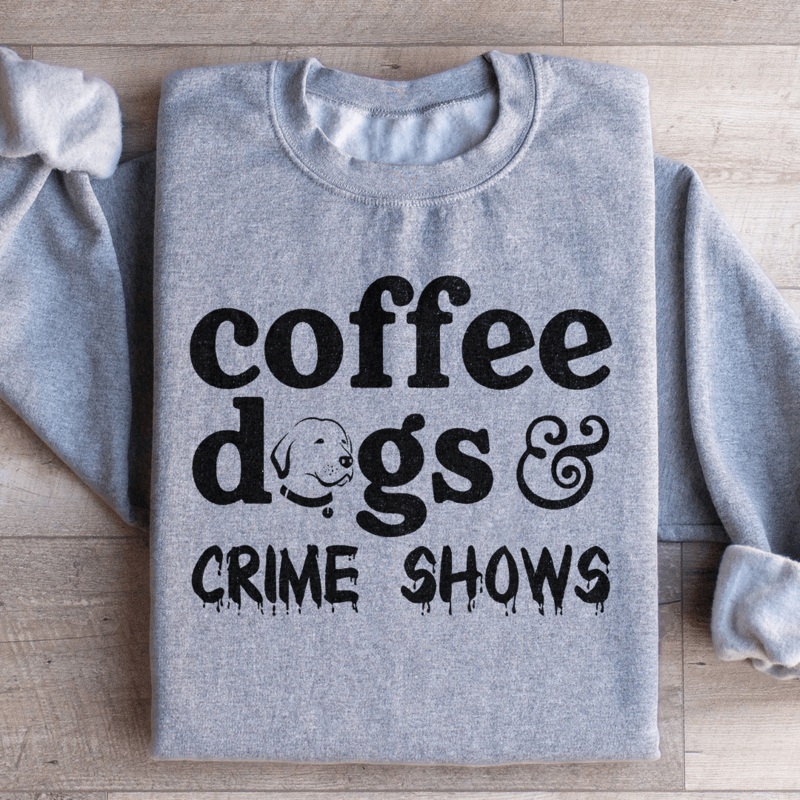 Coffee Dogs & Crime Shows Sweatshirt Black S