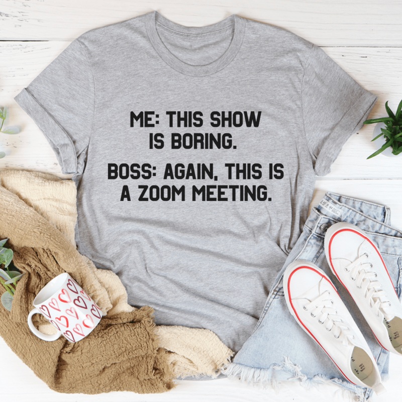 Boring Zoom Meeting Tee Athletic Heather S