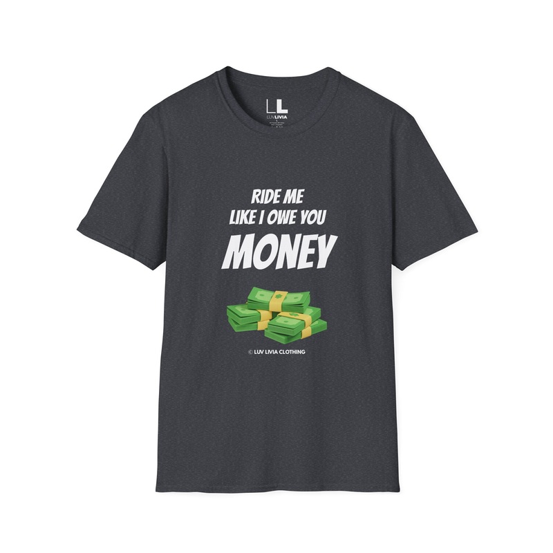 Ride Me Like I Owe You Money  Funny Graphic Tee Heather Red S