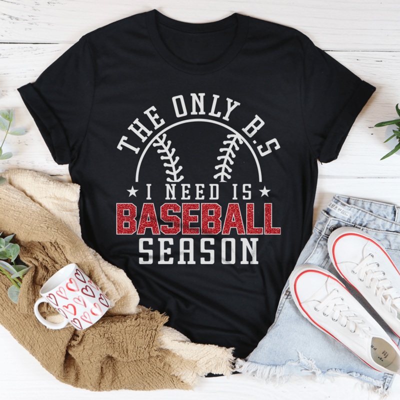 The Only B.S I Need Is Baseball Season Tee Black Heather S
