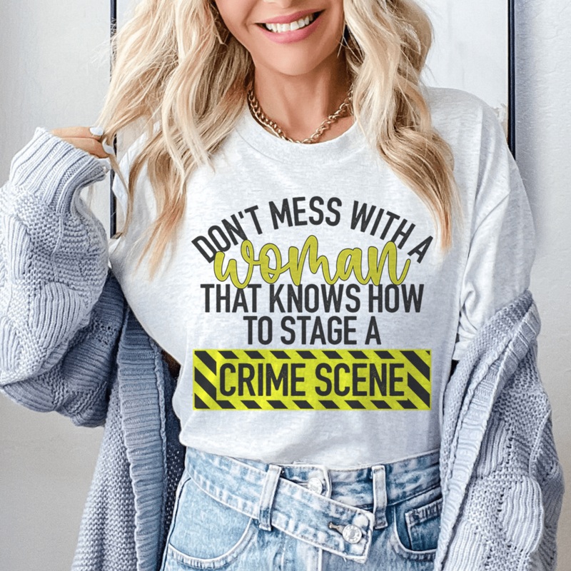 Don’t Mess With A Women Tee Ash S