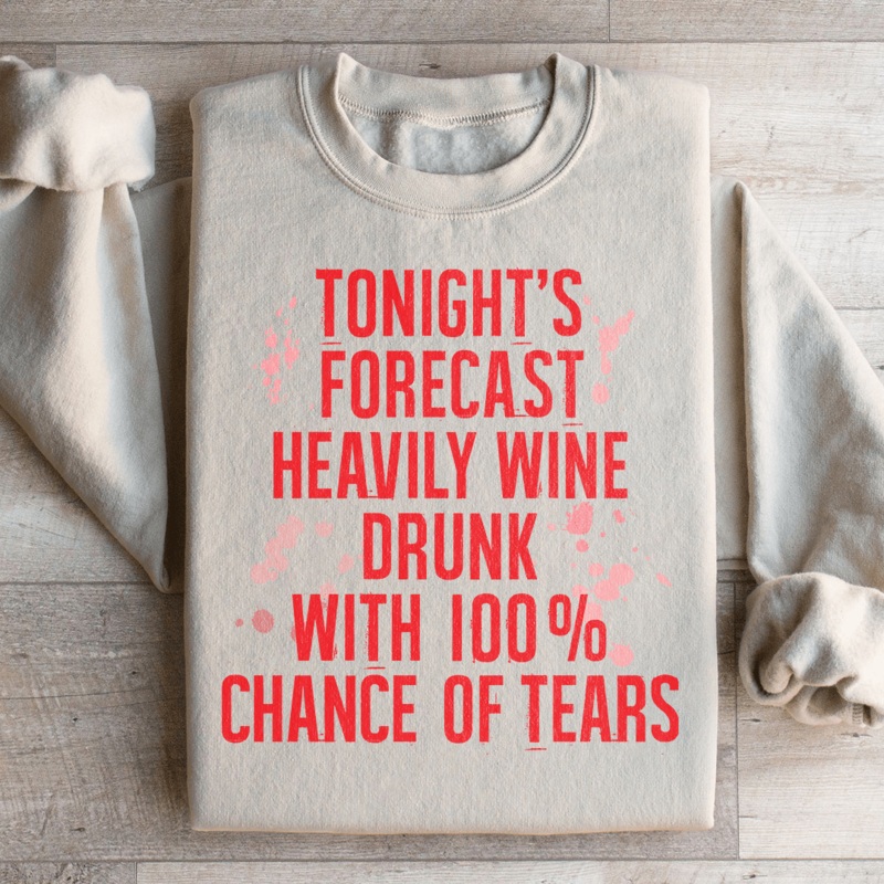 Tonight’s Forecast Heavily Wine Drunk Sweatshirt Black S