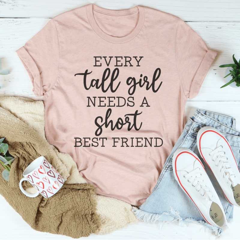 Every Tall Girl Needs A Short Best Friend Tee Heather Prism Peach S