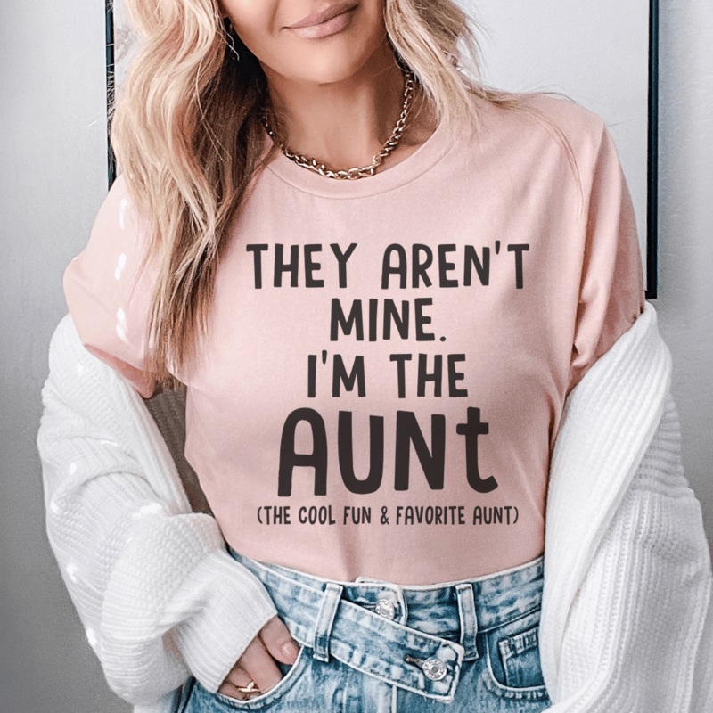 They Aren’t Mine I’m The Aunt Tee Heather Prism Peach S