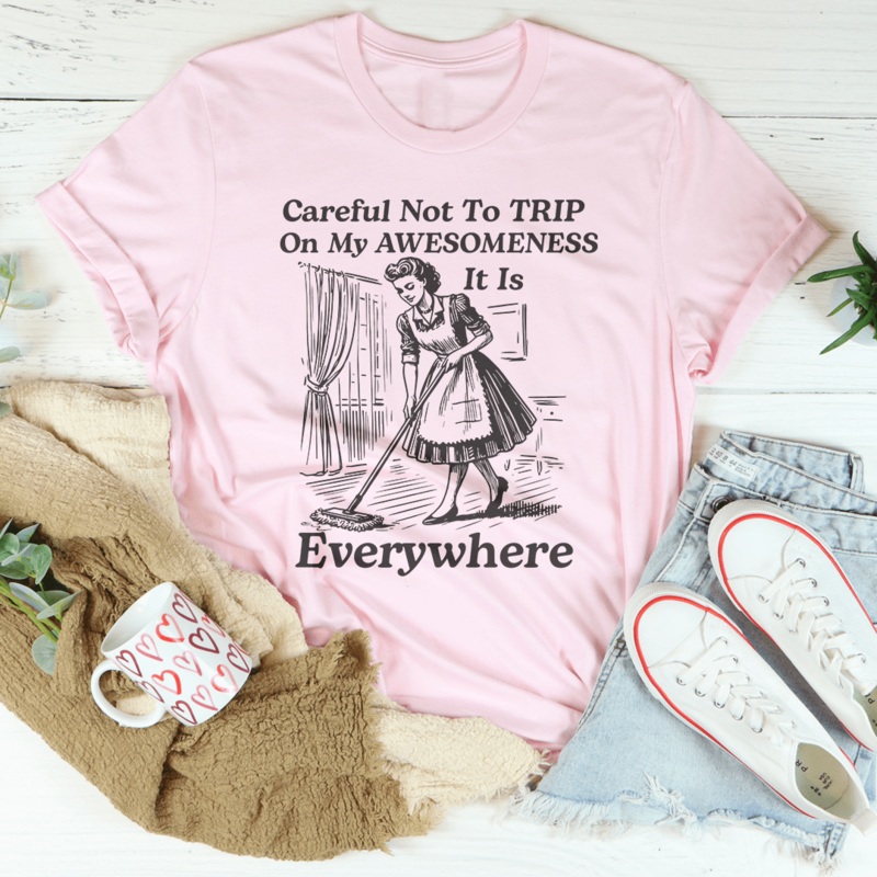 Careful Not To TRIP On My Awesomeness Tee Black Heather S