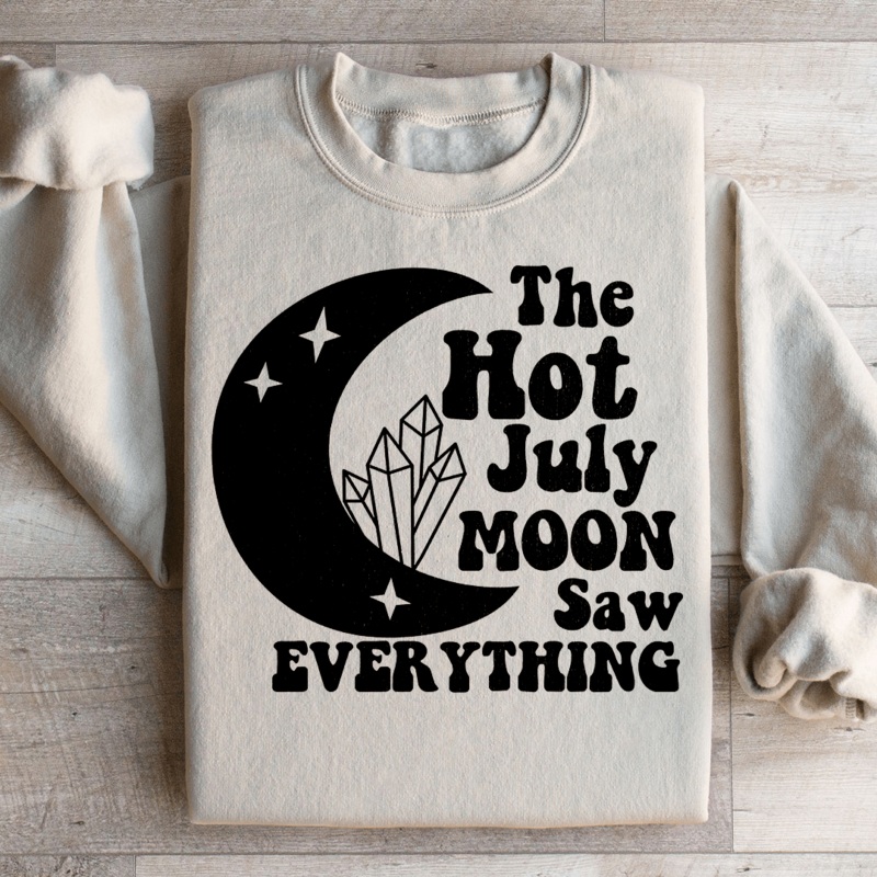 The Hot July Moon Saw Everything Sweatshirt Black S