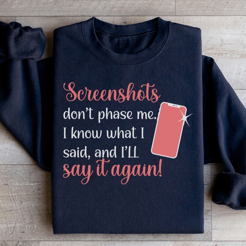 Screenshots Don’t Phase Me Sweatshirt Black S