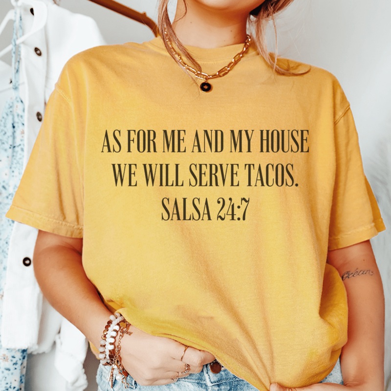 As For Me And My House We Will Serve Tacos Tee Mustard S