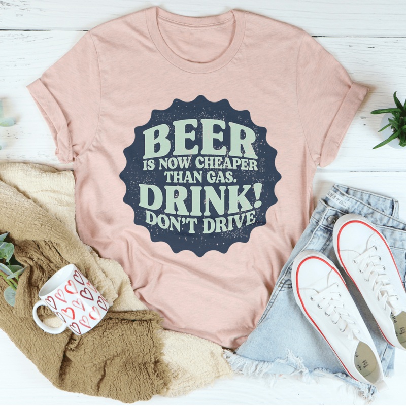 Beer Is Now Cheaper Than Gas Tee Heather Prism Peach S