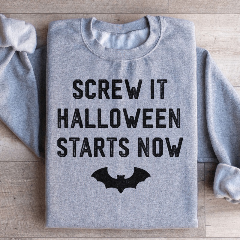 Screw It Halloween Starts Now Sweatshirt Black S