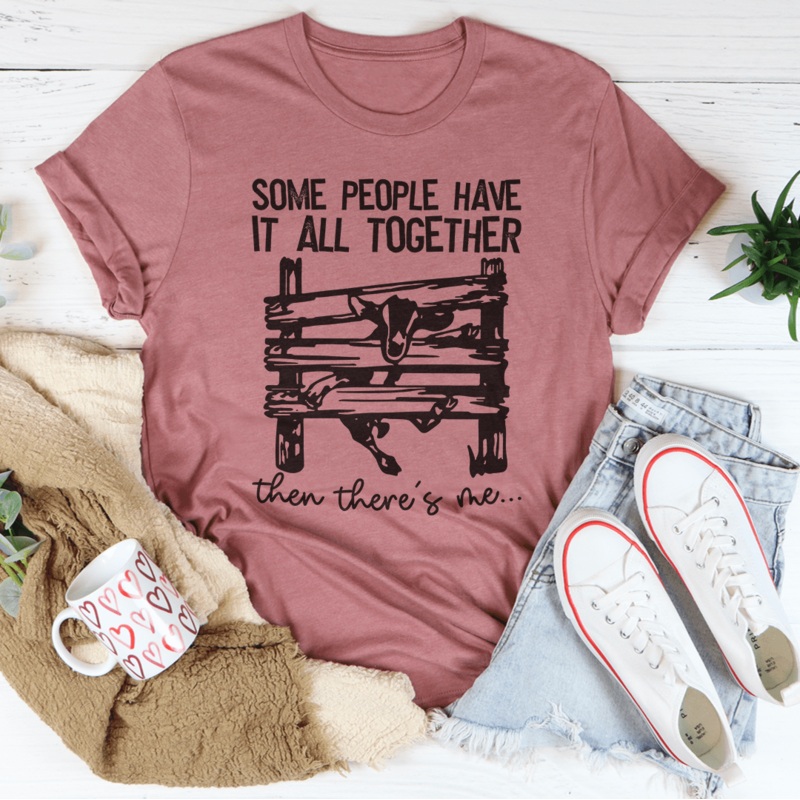 Some People Have It All Together Tee Mauve S