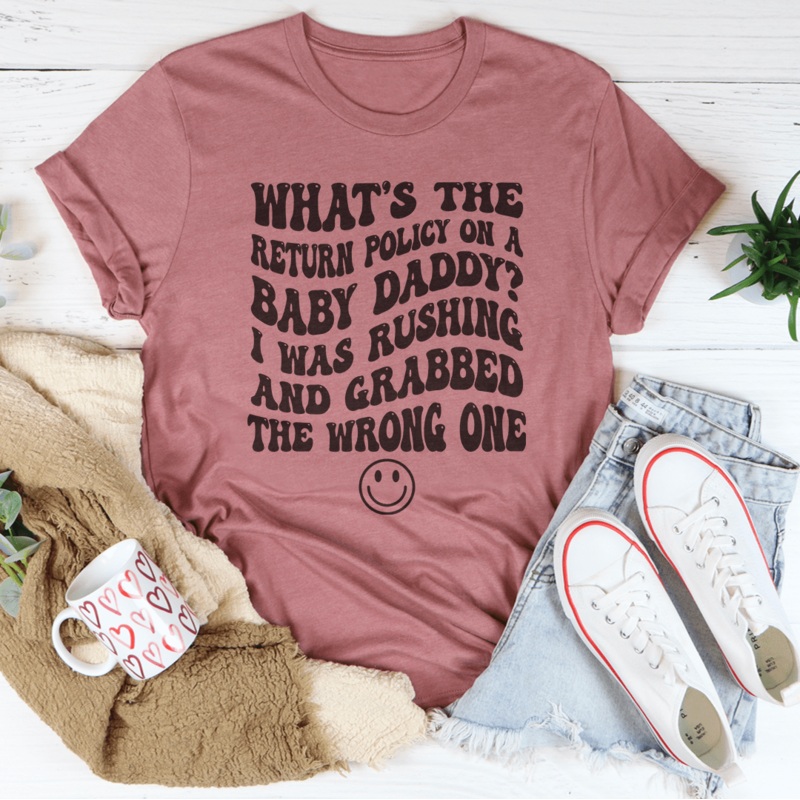 What’s The Return Policy On A Baby Daddy Tee Black Heather S