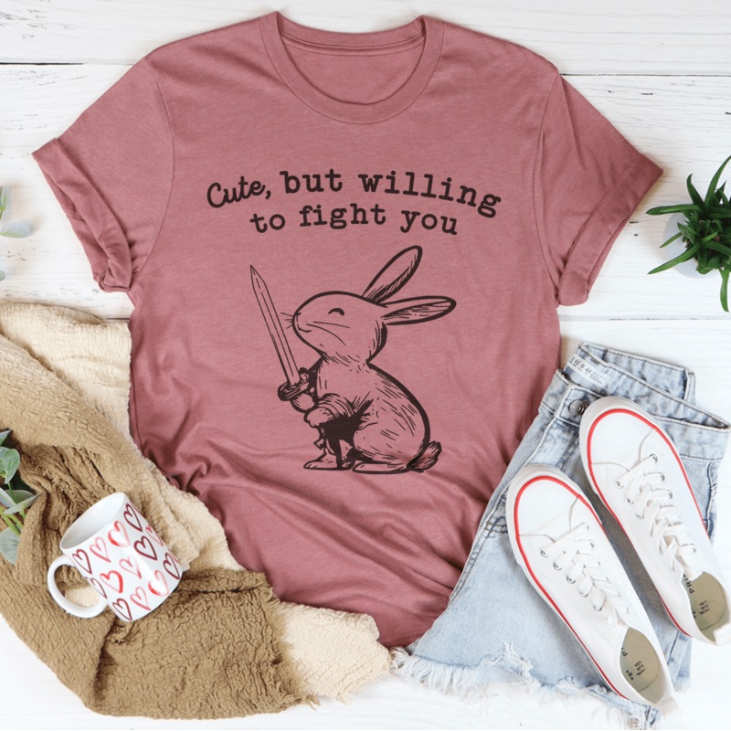 Cute But Willing To Fight You Tee Black Heather S