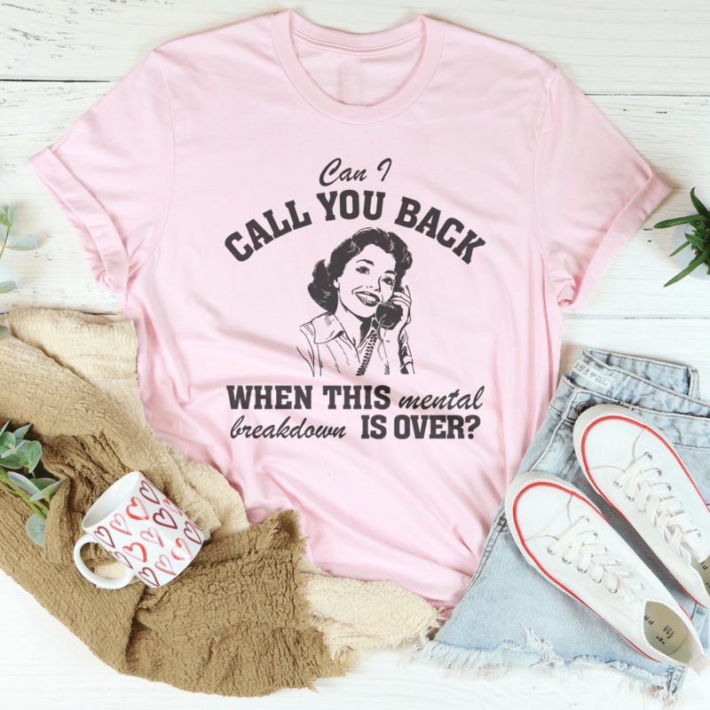Can I Call You Back When This Mental Tee Black Heather S