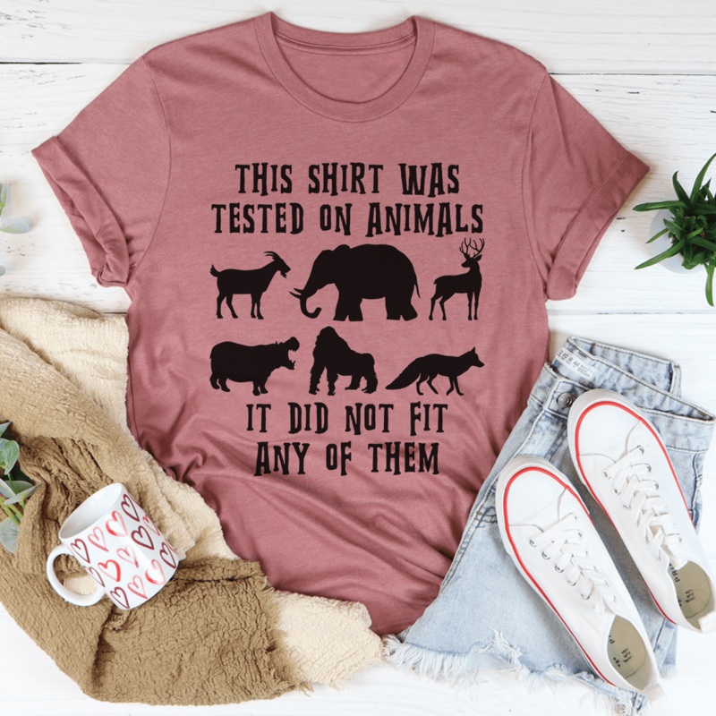 This Shirt Was Tested On Animals Tee Mauve S