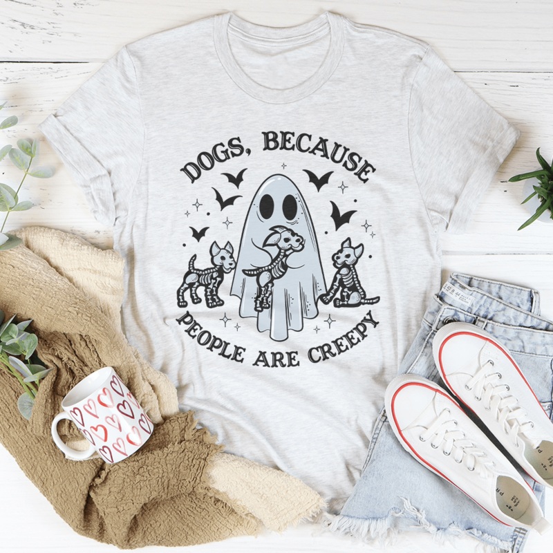 Dogs Because People Are Creepy Tee Heather Orange S