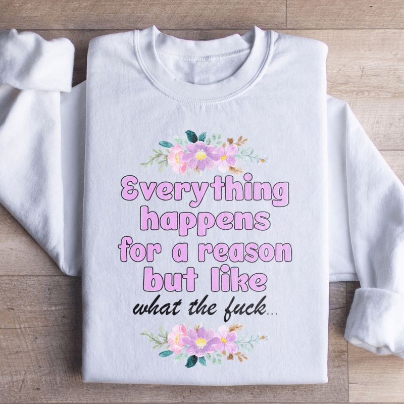 Everything Happens For A Reason Sweatshirt Black S