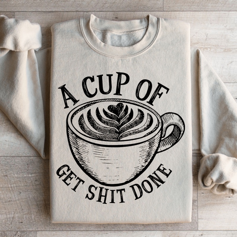 A Cup Of Get It Done Sweatshirt Black S