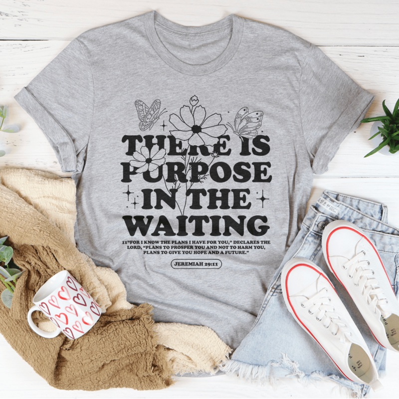 There Is Purpose In The Waiting Tee Black Heather S