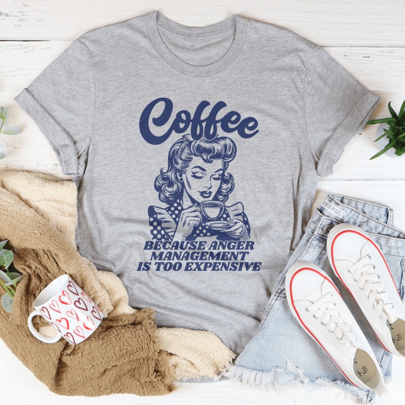 Coffee Because Anger Management Is Too Expensive Tee Heather Prism Peach S