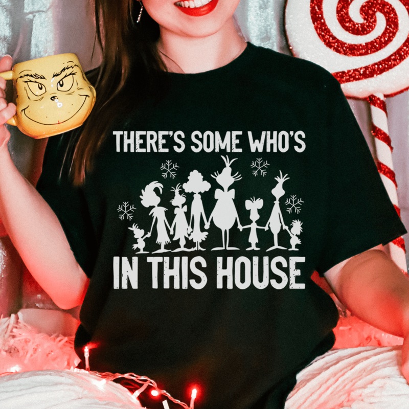 There’s Some Who’s In This House Tee Black S
