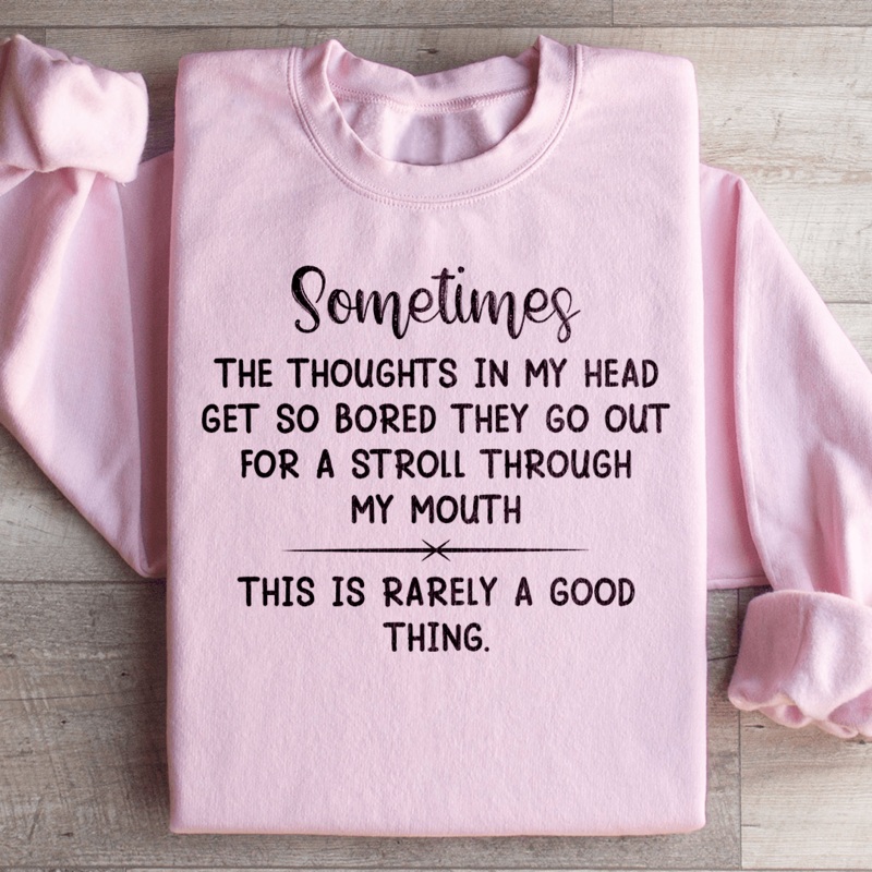 The Thoughts In My Head Get So Bored Sweatshirt Black S