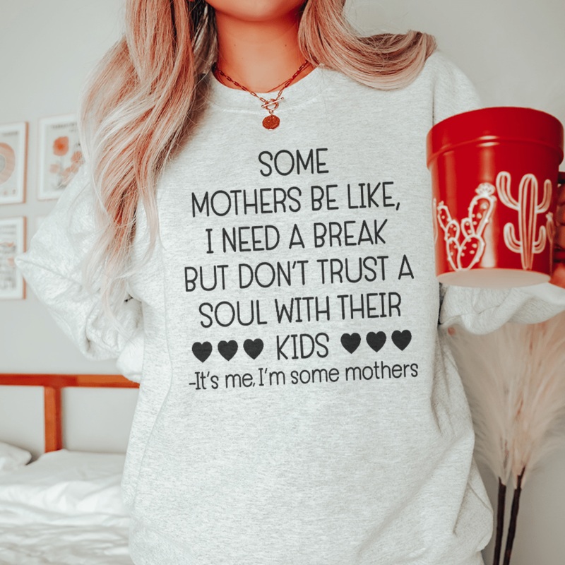 Some Mothers Be Like Sweatshirt Sport Grey S