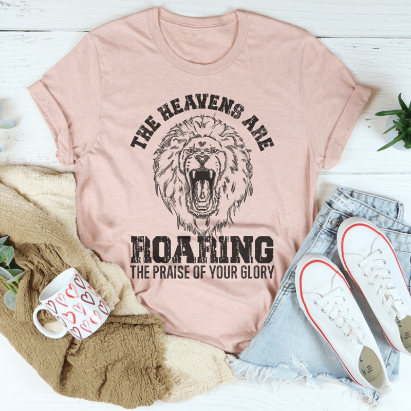 The Heavens Are Roaring The Praise Of Your Glory Tee Heather Prism Peach S