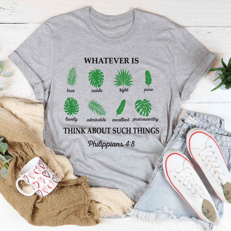 Whatever Is True Philippians 4:8 Tee Athletic Heather S