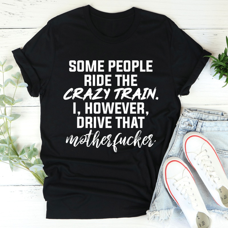 Some People Ride The Crazy Train Tee Black Heather S